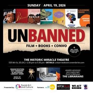 UNBANNED: National Book Ban Conversation Celebrates National Library Week and Emancipation Weekend in DC