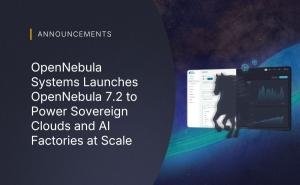 OpenNebula Systems Launches OpenNebula 7.2 to Power Sovereign Clouds and AI Factories at Scale