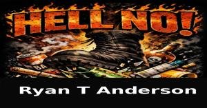 Major Record Distribution LLC is proud to announce the release of Ryan T Anderson’s Single, ‘HELL NO’