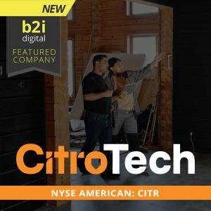 B2i Digital Welcomes CitroTech Inc. as a Featured Company