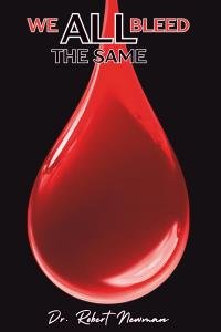 We All Bleed The Same Calls Christians To Confront Racism Through Faith, Unity, And Biblical Truth