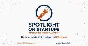 Spotlight on Startups Declares Itself the AEO Earned Media Platform for B2B Founders