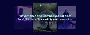 ‘Sustainability vs AI’: DataToBiz joins the conversation with Governance and Compliance Policies